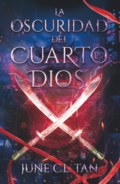 La oscuridad del cuarto dios, June C.L. Tan - TBR EDITORIAL