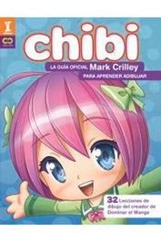 ¡CHIBI! LA GUIA OFICIAL DE MARK CRILLEY PARA APRENDER A DIBUJAR, MARK CRILLEY - Comercial Grupo Anaya S.A.