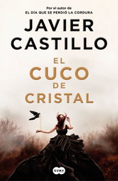 El cuco de cristal, Javier Castillo - SUMA DE LETRAS