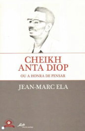 Cheik Anta Diop ou a Honra de Pensar, Jean-Marc Ela - EDIÇOES PEDAGO