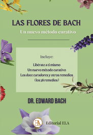 Las Flores de Bach, un nuevo método curativo, Dr. Edward Bach - LIBRERIA ARGENTINA (ELA)