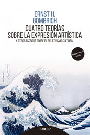 Cuatro teorías sobre la expresión artística, E.H. Gombrich - RIALP