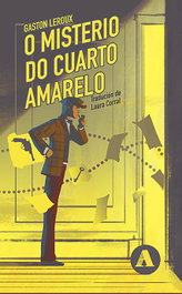 O misterio do cuarto amarelo, Gaston Leroux - AIRA EDITORIAL