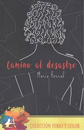Camino al desastre, María Berral - EDITORIAL ADARVE