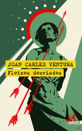 Fletxes desviades, Joan Carles Ventura - CLANDESTINA