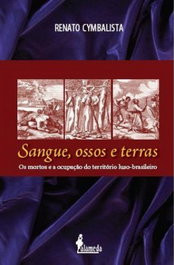 Sangue, ossos e terras: os mortos e a ocupação do território, Renato Cymbalista - Alameda