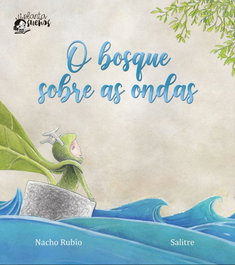 O bosque sobre as ondas, Ignacio Rubio Arese - PLANTASUEÑOS EDITORIAL