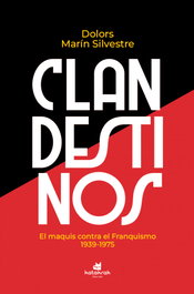 Clandestinos: maquis contra el franquismo 1934-1975, Dolors Marin Silvestre - KATAKRAK
