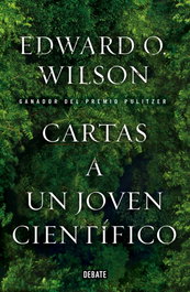 DEBATE, Cartas a un joven científico, Edward O. Wilson - DEBATE