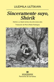 Sinceramente suyo, Shúrik, Liudmila Ulítskaya - ANAGRAMA