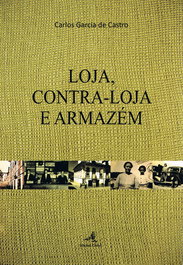 LOJA, CONTRA-LOJA E ARMAZÉM, Carlos Garcia de Castro - EDIÇOES COLIBRI