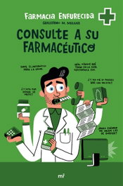 Consulte a su farmacéutico, Farmacia Enfurecida - MARTINEZ ROCA