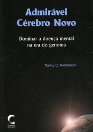 Admirável Cérebro Novo, Nancy C. Andreasen - CLIMEPSI EDITORES