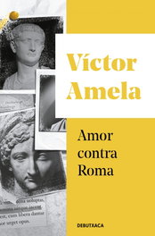 Amor contra Roma (edició en català), Víctor Amela - DEBUTXACA