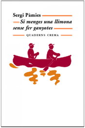 Si menges una llimona sense fer ganyotes, Sergi Pàmies Bertran - QUADERNS CREMA
