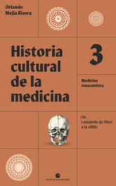 Historia cultural de la medicina. Vol. 3, Orlando Mejía Rivera - PUNTO DE VISTA