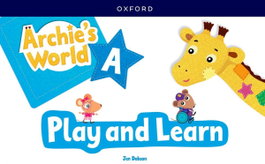 OXFORD UNIVERSITY PRESS, ARCHIE'S WORLD A 4 AÑOS. PLAY & LEARN 2023 - OXFORD UNIVERSITY PRESS