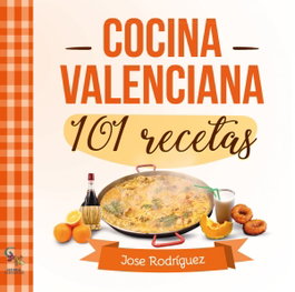 SARGANTANA EDITORIAL, Cocina valenciana 101 recetas