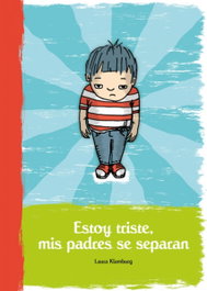 Estoy triste, mis padres se separan, Laura Klamburg - BELLATERRA
