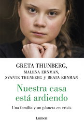 Nuestra casa está ardiendo, Greta Thunberg, Malena Ernman - LUMEN
