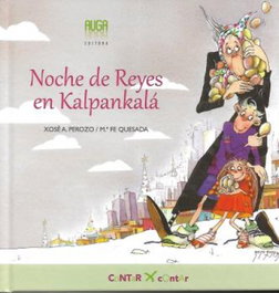 AUGA, EDITORA Noche de Reyes en Kalpankalá, Xosé A. Perozo - AUGA, EDITORA