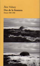 MOLL EDITORIAL, Des de la frontera. Dietari 1989-1990, Alex Volney