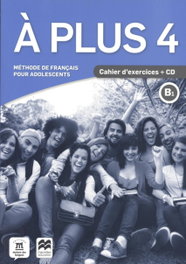 A PLUS 4 B1 CAHIER D'EXERCICES, DIFUSION-MACMILLAN - DIFUSION-MACMILLAN