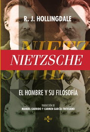Nietzsche: El hombre y su filosofía, R.J. Hollingdale - Tecnos