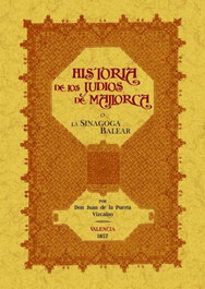 Sinagoga balear o historia de los judíos de Mallorca, Juan de la Puerta Vizcaino - MAXTOR
