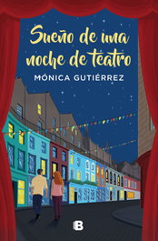 Sueño de una noche de teatro, Mónica Gutiérrez - EDICIONES B