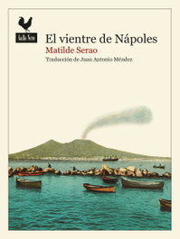 GALLO NERO, El vientre de Nápoles - Matilde Serao