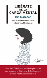 Libérate de la carga mental, Iria Marañón - PLATAFORMA EDITORIAL