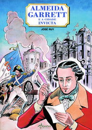 Almeida Garrett e a Cidade Invicta, José Ruy - ÂNCORA EDITORA