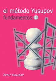 LA CASA DE AJEDREZ Método Yusupov: Fundamentos (Ajedrez)