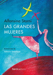 Las grandes mujeres, Alfonsina Storni - NORDICA LIBROS