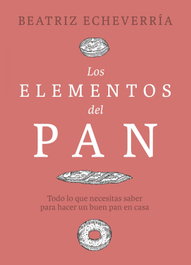 Los elementos del pan, Beatriz Echeverría - LIBROS CON MIGA