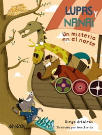 ANAYA, Lupas y Nanai. Un misterio en el norte - Diego Arboleda