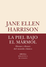 La piel bajo el mármol, Jane Ellen Harrison - SIRUELA