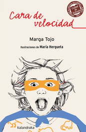 Cara de velocidad, Marga Tojo - KALANDRAKA