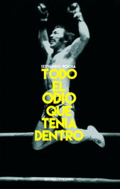 TODO EL ODIO QUE TENÍA DENTRO, Servando Rocha - FELGUERA