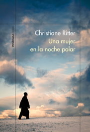 Una mujer en la noche polar, Christiane Ritter - PENINSULA