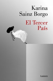 El Tercer País, Karina Sainz Borgo - LUMEN