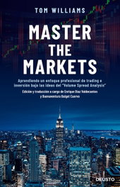 MASTER THE MARKETS, Tom Williams - DEUSTO