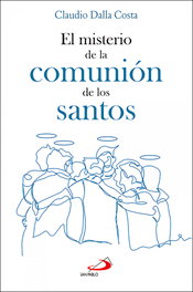 El misterio de la comunión de los santos, Claudio Dalla Costa - SAN PABLO EDITORIAL