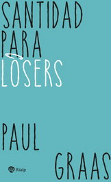 Santidad para losers, Paul Graas - RIALP