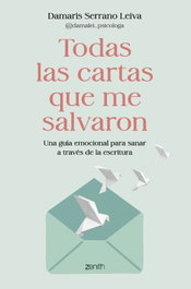 Todas las cartas que me salvaron, Damaris Serrano Leiva - ZENITH