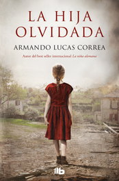 La hija olvidada, Armando Lucas Correa - B DE BOLSILLO