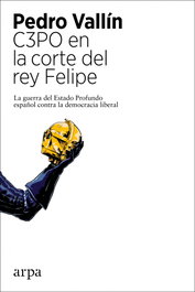 C3PO en la corte del rey Felipe, Pedro Vallín - ARPA EDITORES