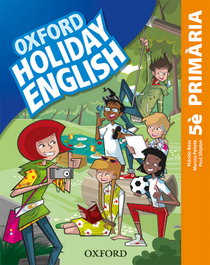 OXFORD UNIVERSITY PRESS, HOLIDAY ENGLISH 5 PRIMARY CATALAN THIRD REVISED EDITION