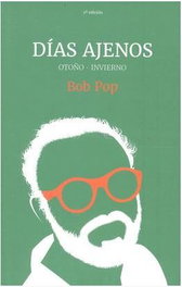 Días ajenos, Bob Pop - SOMOSLIBROS